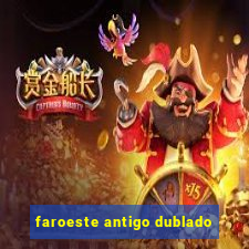 faroeste antigo dublado